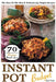 Instant Pot Budget: 70 Recipes You'll Love. The Best Of The Best & Ridiculously Simple Recipes by April Smith