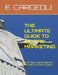 The Ultimate Guide to Digital Marketing: Everything a digital agency will offer a local business by E. Cardeoli