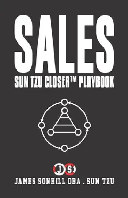 Sales: Sun Tzu Closer(tm) Playbook by Sun Tzu