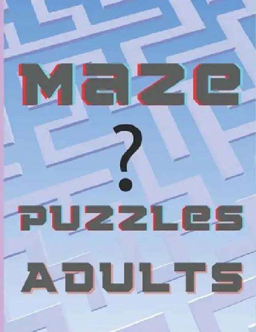 Maze puzzles adults: activity book by M.