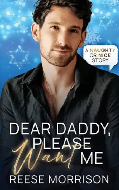 Dear Daddy, Please Want Me by Reese Morrison