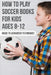 How To Play Soccer Books For Kids Ages 8-12 Basic To Advanced Techniques: Soccer Books by Osvaldo Steinhour