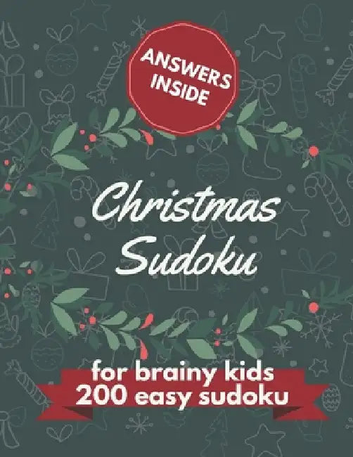 Christmas Sudoku for Brainy Kids: 200 Easy Puzzles, Sudoku Puzzle Book, 200 Easy Puzzles, Ages 9-12 by Lizzy Jacobs