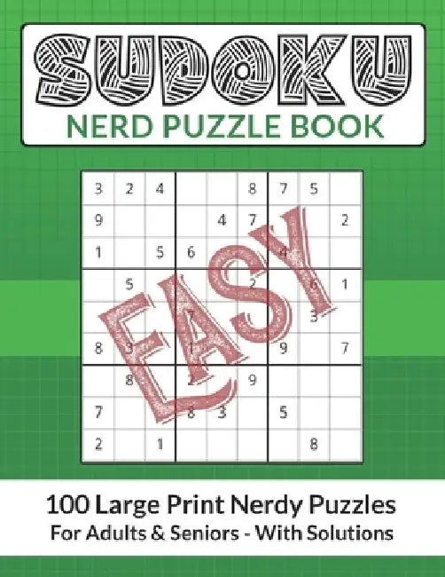 Sudoku Nerd Puzzle Book: 100 Easy Large Print Nerdy Puzzles For Adults and Seniors by Acidtest Publishing