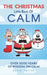 The CHRISTMAS Little Book Of CALM: Fun Christmas Gift Book of Quotations for Family, Friends & Coworkers! by David Smythe