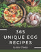 365 Unique Egg Recipes: Let's Get Started with The Best Egg Cookbook! by Alice Tinsley