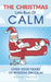 The CHRISTMAS Little Book Of CALM: Fun Christmas Gift Book of Quotations for Family, Friends & Coworkers! by David Smythe