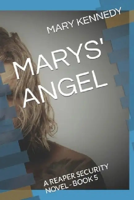 Marys' Angel: A Reaper Security Novel - Book 5 by Mary Kennedy