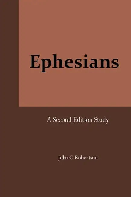 Ephesians: Second Edition by John C. Robertson