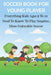 Soccer Book For Young Player Everything Kids Ages 8 To 12 Need To Know To Play Smarter, More Enjoyable Soccer: Soccer Books For Kids by Kiera Cooksley