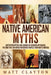 Native American Myths: Captivating Myths and Legends of Cherooke Mythology, the Choctaws and Other Indigenous Peoples from North America by Matt Clayton