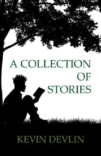 A Collection of Stories by Kevin Devlin