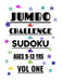 Jumbo Challenge Sudoku for Ages 9-13 Years Vol 1: 300 Hard Sudoku Puzzles for Preteens and Teens to Enjoy by R. M. T. Moore