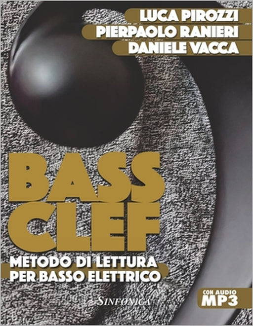 Bass Clef: Metodo di lettura per basso elettrico by Luca Pirozzi, Pierpaolo Ranieri, Daniele Vacca