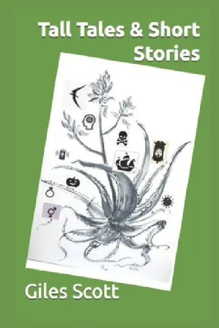 Tall Tales & Short Stories by Giles Scott