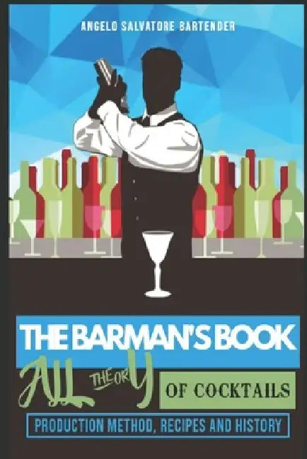 The Barman's Book: All the Theory of Cocktails by Angelo Salvatore Bartender