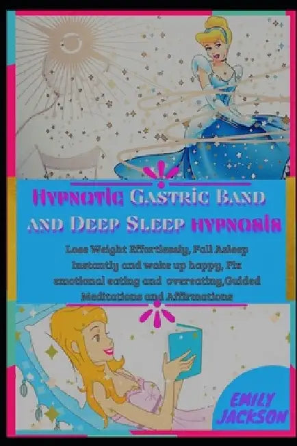 hypnotic Gastric Band & Deep Sleep Hypnosis: Lose Weight Effortlessly, Fall Asleep Instantly and wake up happy, Fix emotional eating and overeating, G by Emily Jackson