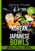Korean And Japanese Bowls: 3 Books In 1: 77 Recipes (x3) For Homemade Korean And Japanese Bowls by Adele Tyler