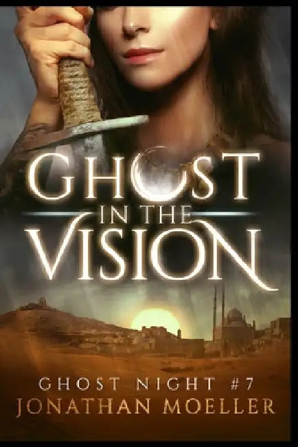 Ghost in the Vision by Jonathan Moeller