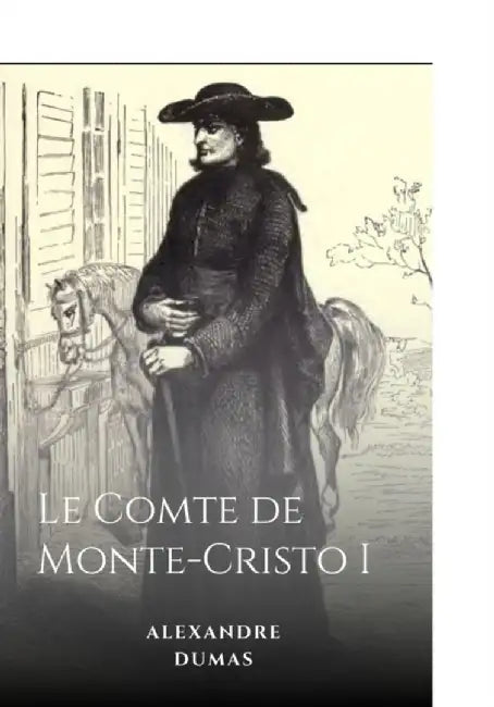 Le Comte de Monte-Cristo I by Alexandre Dumas