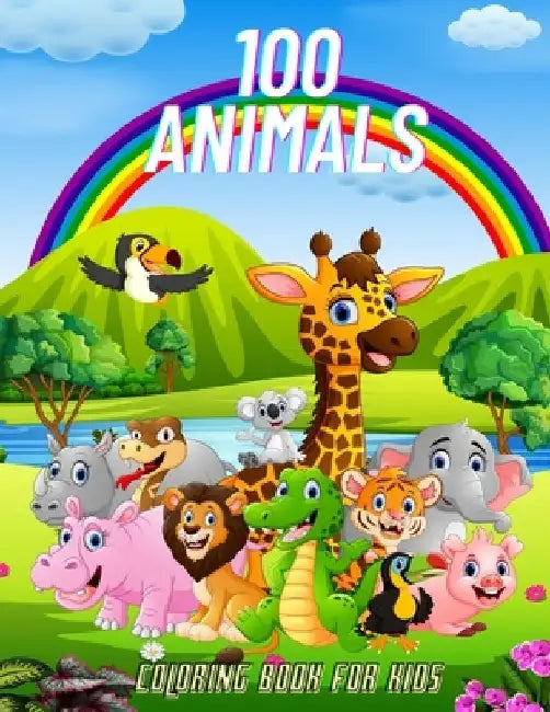 100 Animals - COLORING BOOK FOR KIDS: Sea Animals, Farm Animals, Jungle Animals, Woodland Animals and Circus Animals by Cary Baxter