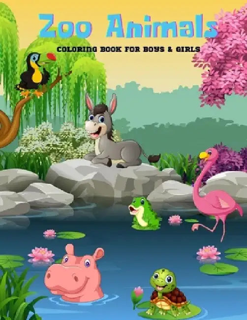 Zoo Animals - Coloring Book For Boys & Girls: Sea Animals, Farm Animals, Jungle Animals, Woodland Animals and Circus Animals by Cary Baxter