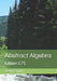 Abstract Algebra: Edition 2.71 by Justin Smith