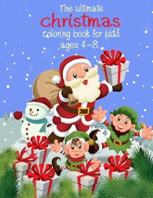 The ultimate christmas coloring book for kids ages 4-8: Easy Christmas Holiday Coloring Designs for Childrens, Christmas Gift or Present for Kids - 50 by Majestic Coloring Publishing