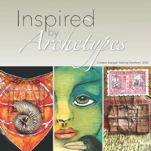 Inspired by Archetypes: Creative Strength Training Members 2020 by Jane Dunnewold