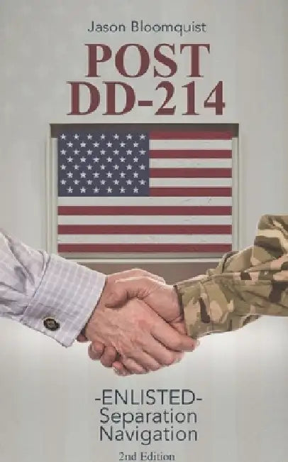 Post DD-214: - ENLISTED- Separation Navigation by Jason Bloomquist