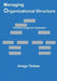 Managing Organizational Structure: Practical Design and Application by Arega Yirdaw