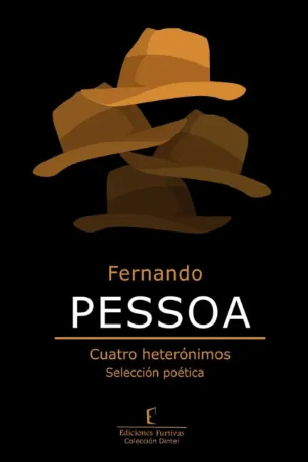 Fernando PESSOA: Cuatro heterónimos. Selección poética by Evelio Traba, Ediciones Furtivas, Evelio Traba