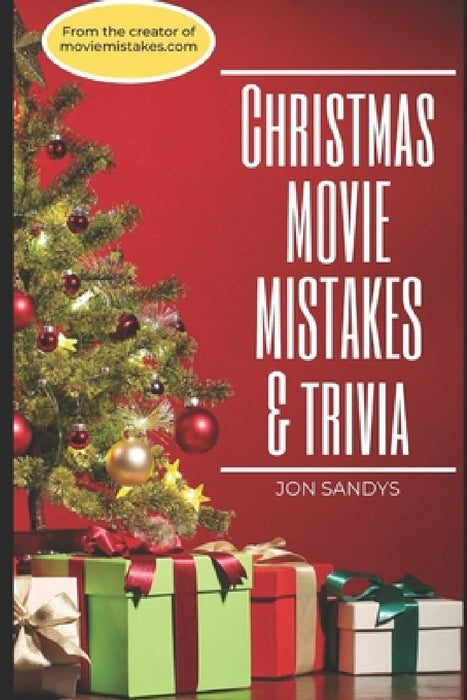 Christmas Movie Mistakes & Trivia by Jon Sandys