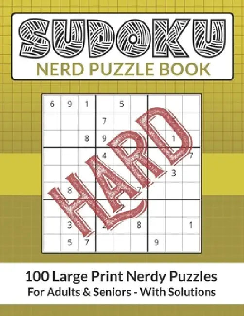 Sudoku Nerd Puzzle Book: 100 Hard Large Print Nerdy Puzzles For Adults and Seniors by Acidtest Publishing
