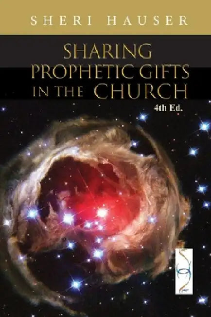Sharing Prophetic Gifts in the Church by Sheri Hauser