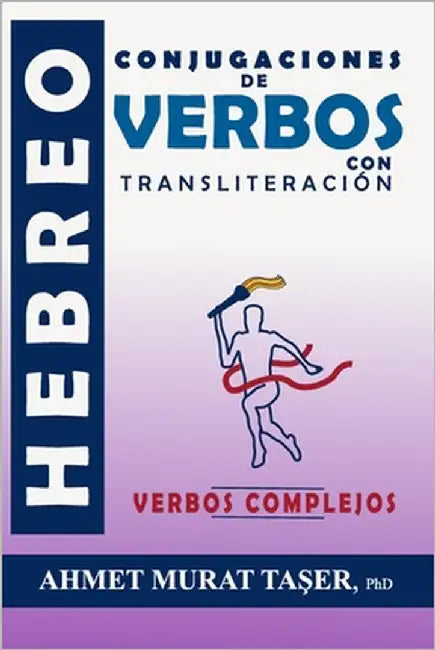 Conjugaciones de verbos hebreos con transliteración: Verbos Complejos by Taşer, Şeref Ali