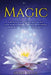 Magic: Unlock the Power of Natural Forces and Learn Techniques Such as Purification, Divination, Invocation, Astral Travel, Yoga and More by Mari Silva