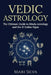 Vedic Astrology: The Ultimate Guide to Hindu Astrology and the 12 Zodiac Signs by Mari Silva