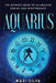 Aquarius: The Ultimate Guide to an Amazing Zodiac Sign in Astrology by Silva, Mari