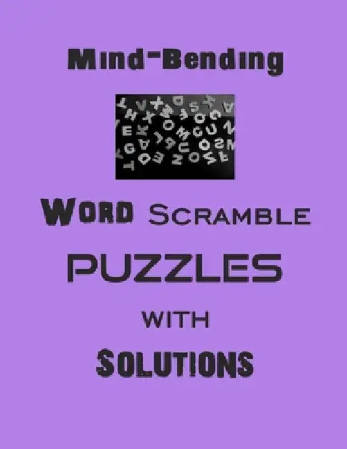 Mind-Bending Word Scramble puzzles with Solutions: word scramble puzzles by Depace'