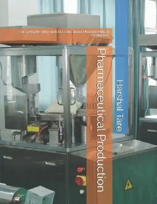 Pharmaceutical Production by Harshal Liladhar Tare