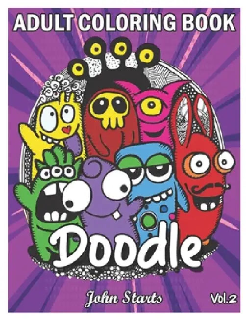 Doodle: An Adult Coloring Book Stress Relieving Doodle Designs Coloring Book with 25 Antistress Coloring Pages for Adults & Te by John Starts Coloring Books