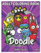 Doodle: An Adult Coloring Book Stress Relieving Doodle Designs Coloring Book with 25 Antistress Coloring Pages for Adults & Te by John Starts Coloring Books