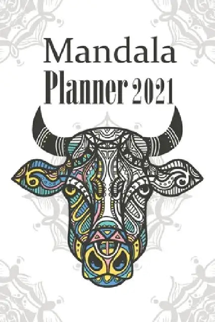 2021 Mandala Planner: Planner Diary Appointment Desk Notebook Organizer: January 1st 2021 - December 31st 2021: Mandala Coloring Book Pages by Tardex Edition