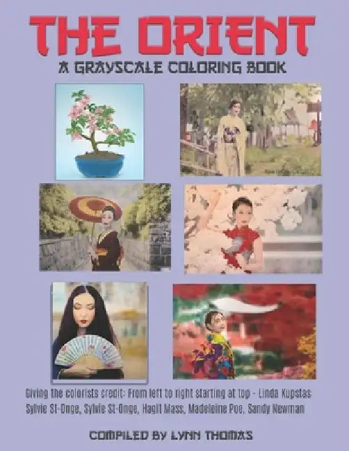 The Orient: Another Grayscale Coloring Book by Lynn Ellen Thomas