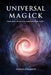 Universal Magick: Enochian Rituals of Darkness and Light by Corwin Hargrove