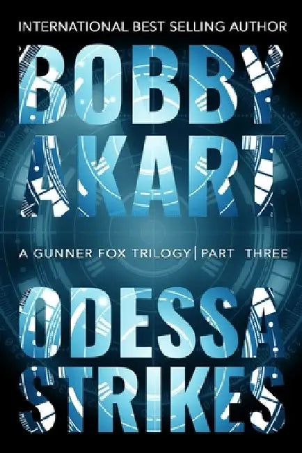 Odessa Strikes: A Bioterrorism Thriller by Bobby Akart