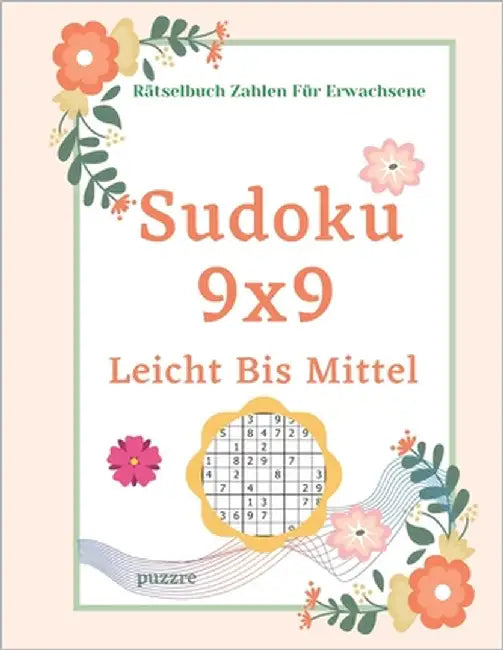 Sudoku 9x9 Leicht Bis Mittel: Rätselbuch Logical - Denkspiel Rätsel by Puzzre