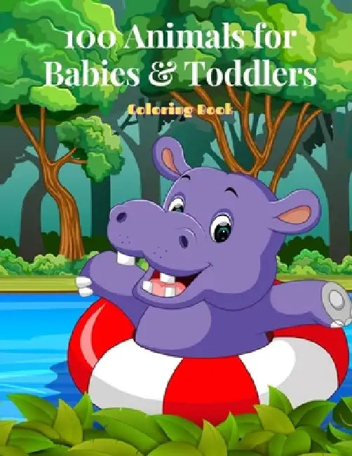 100 Animals for Babies & Toddlers - Coloring Book by Brad Olyphant