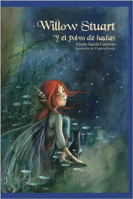 Willow Stuart y el polvo de hadas by García Carreras, Gloria